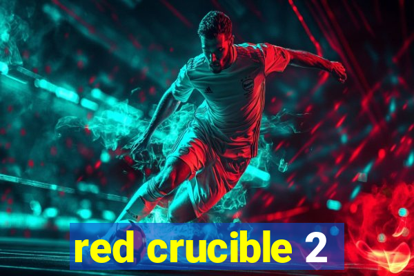 red crucible 2